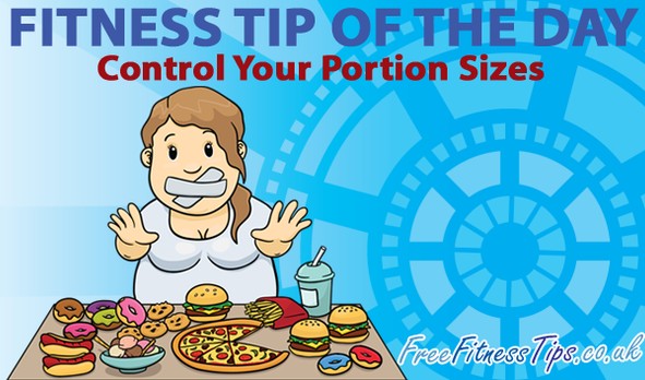 Fitness Tip Of The Day – Control Your Portion Sizes