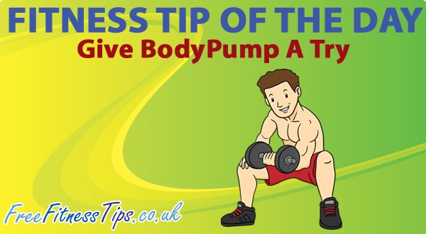 Fitness Tip Of The Day - Give BodyPump A Try