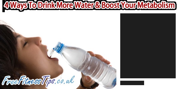 4 Ways To Drink More Water & Boost Your Metabolism