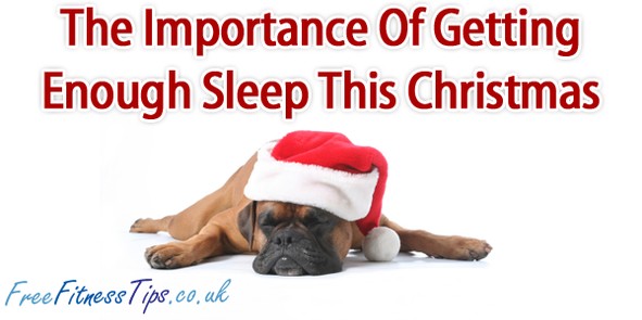 The Importance Of Getting Enough Sleep this Christmas