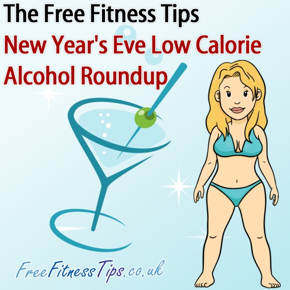 The Free Fitness Tips New Year's Eve Low Calorie Alcohol Roundup
